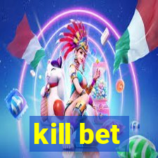 kill bet